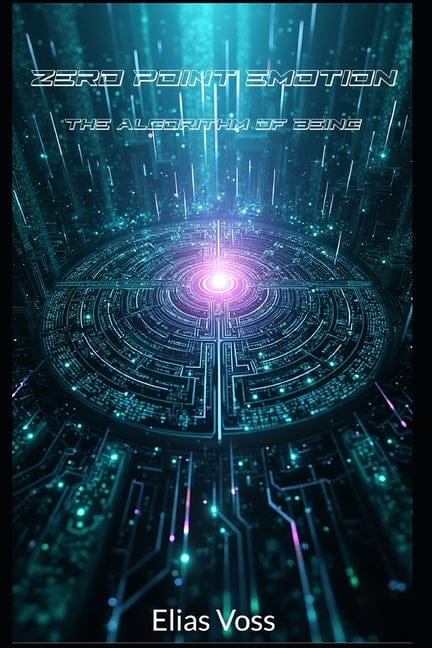 Booksell 9798288607073 Zero Point Emotion: The Algorithm of Being