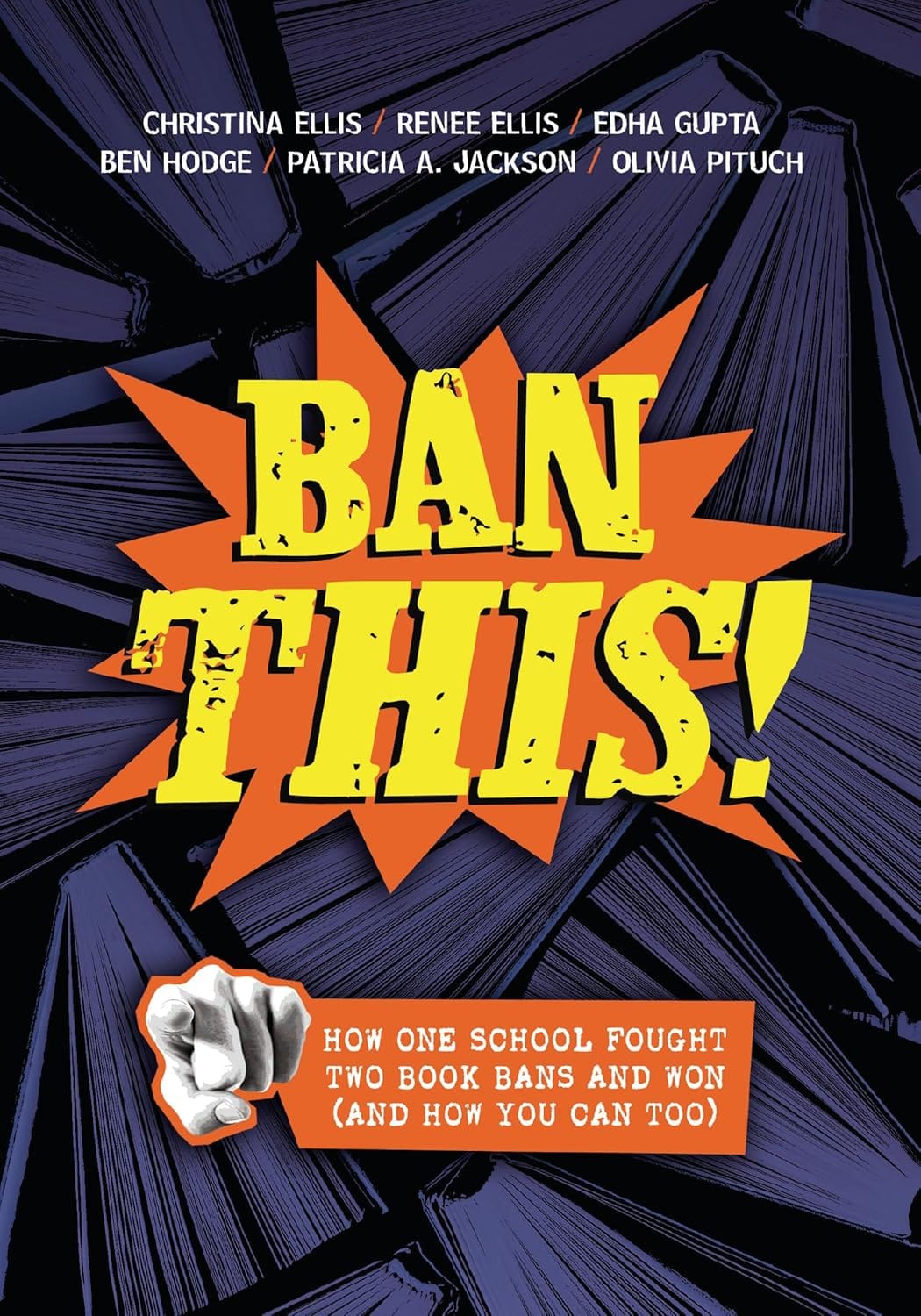 Marissa's Books & Gifts 9798765629987 Paperback Ban This!: How One School Fought Two Book Bans and Won (and How You Can Too)