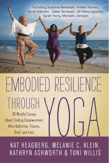 Marissa's Books & Gifts, LLC 9780738762494 Embodied Resilience through Yoga: 30 Mindful Essays About Finding Empowerment After Addiction, Trauma, Grief, and Loss