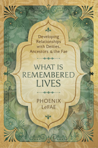 Marissa's Books & Gifts, LLC 9780738761114 What is Remembered Lives: Developing Relationships with Deities, Ancestors & the Fae