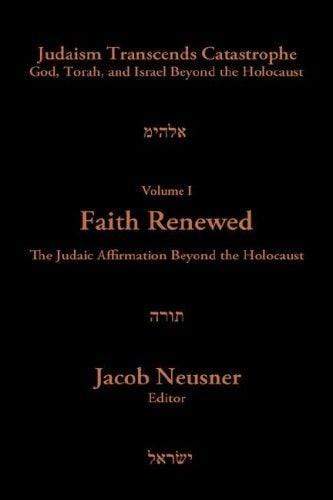 Marissa's Books & Gifts, LLC 0865544603 Judaism Transcends Catastrophe: God, Torah, and Israel Beyond the Holocaust, Vol. 1: Faith Renewed- The Judaic Affirmation Beyond the Holocaust