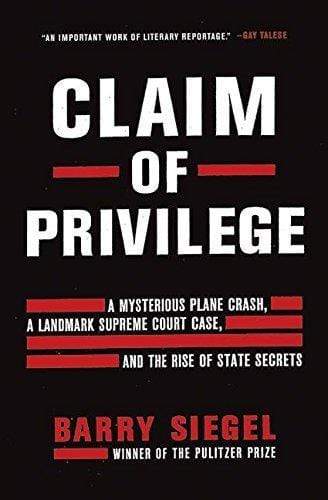 Marissa's Books & Gifts, LLC 9780060777029 Claim Of Privilege: A Mysterious Plane Crash, A Landmark Supreme Court Case, And The Rise Of State Secrets