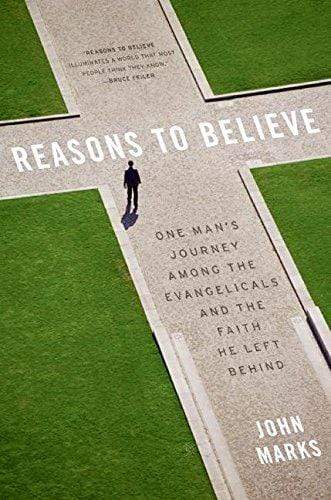 Marissa's Books & Gifts, LLC 9780060832766 Reasons to Believe: One Man's Journey Among the Evangelicals and the Faith He Left Behind