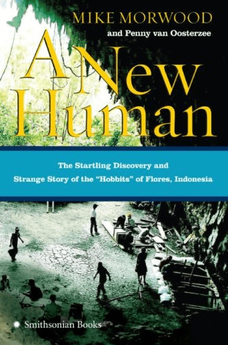 Marissa's Books & Gifts, LLC 9780060899080 A New Human: The Startling Discovery and Strange Story of the "Hobbits" of Flores, Indonesia