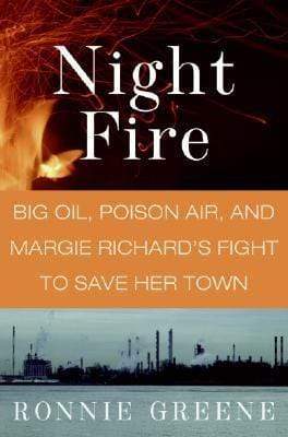 Marissa's Books & Gifts, LLC 9780061123627 Night Fire: Big Oil, Poison Air, and Margie Richard's Fight to Save Her Town