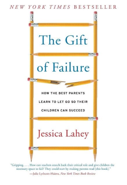 Marissa's Books & Gifts, LLC 9780062299253 The Gift of Failure: How the Best Parents Learn to Let Go so Their Children Can Succeed