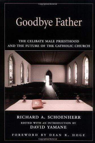 Marissa's Books & Gifts, LLC 9780195082593 Goodbye Father:  The Celibate Male Priesthood and the Future of the Catholic Church