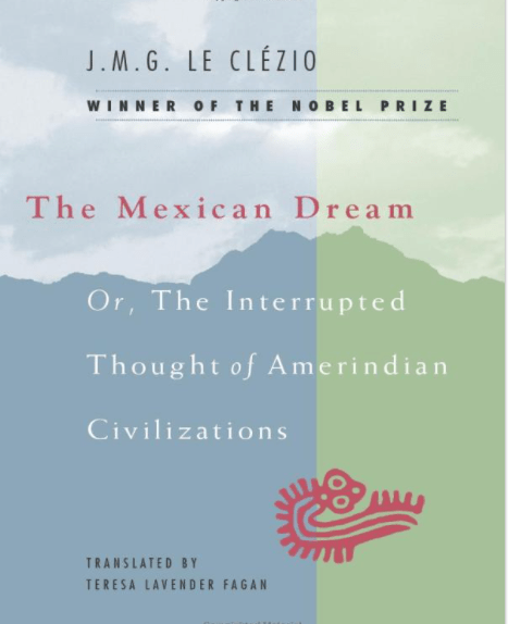 Marissa's Books & Gifts, LLC 9780226110028 The Mexican dream, or, the Interrupted Thought of Amerindian Civilizations