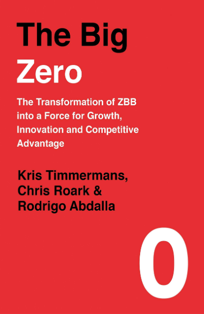 Marissa's Books & Gifts, LLC 9780241401590 The Big Zero: The Transformation of ZBB into a Force for Growth, Innovation and Competitive Advantage
