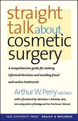 Marissa's Books & Gifts, LLC 9780300119992 Straight Talk about Cosmetic Surgery