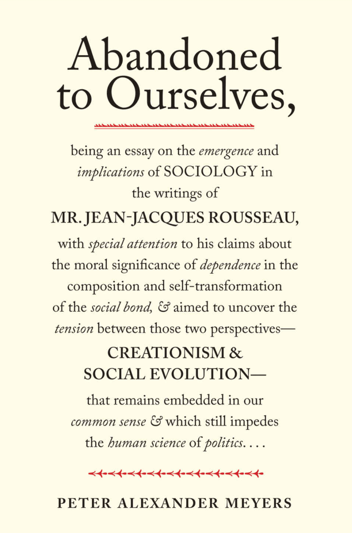 Marissa's Books & Gifts, LLC 9780300172058 Abandoned to Ourselves: Being an Essay on the Emergence and Implications of Sociology in the Writings of Mr. Jean-Jacques Rousseau