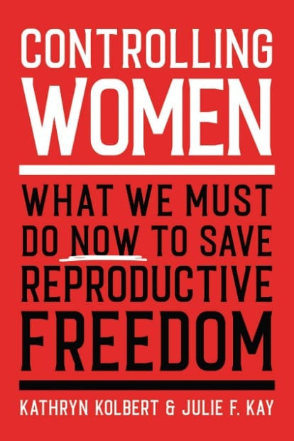 Marissa's Books & Gifts, LLC 9780306925634 Controlling Women: What We Must Do Now to Save Reproductive Freedom