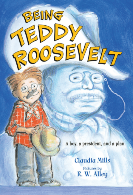 Marissa's Books & Gifts, LLC 9780312640187 Being Teddy Roosevelt: A Boy, a President and a Plan