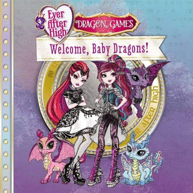 Ever After High: Welcome, Baby Dragons! - Marissa's Books