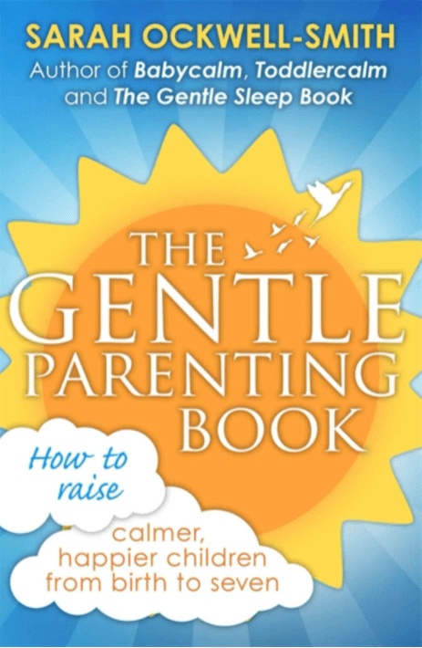 Marissa's Books & Gifts, LLC 9780349408729 The Gentle Parenting Book: How to Raise Calmer, Happier Children from Birth to Seven