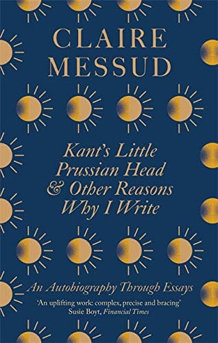 Marissa's Books & Gifts, LLC 9780349726564 Kant's Little Prussian Head and Other Reasons Why I Write: An Autobiography Through Essays