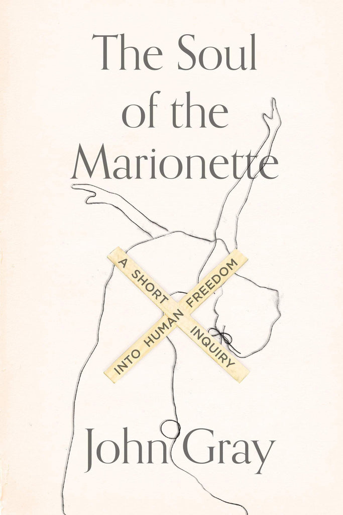 Marissa's Books & Gifts, LLC 9780374536237 The Soul of the Marionette: A Short Inquiry into Human Freedom