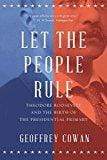 Marissa's Books & Gifts, LLC 9780393353693 Let The People Rule: Theodore Roosevelt And The Birth Of The Presidential Primary