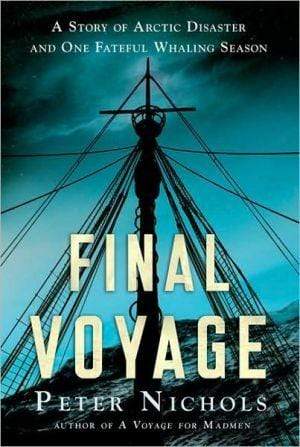 Marissa's Books & Gifts, LLC 9780399156021 Final Voyage: A Story of Arctic Disaster and One Fateful Whaling Season