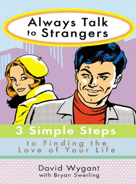 Marissa's Books & Gifts, LLC 9780399530661 Always Talk to Strangers: 3 Simple Steps to Finding the Love of Your Life