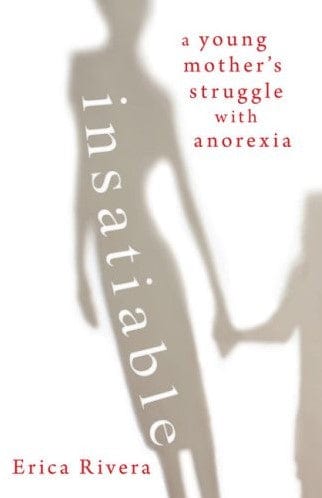 Marissa's Books & Gifts, LLC 9780425236635 Insatiable: A Young Mother's Struggle with Anorexia