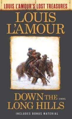 Down the Long Hills (Louis L'Amour's Lost Treasures) - Marissa's Books