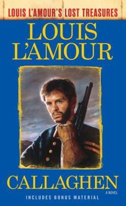 Callaghen (Louis L'Amour's Lost Treasures): A Novel [Book]