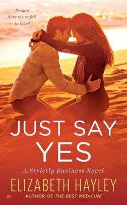 Just Say Yes: A Strictly Business Novel - Marissa's Books