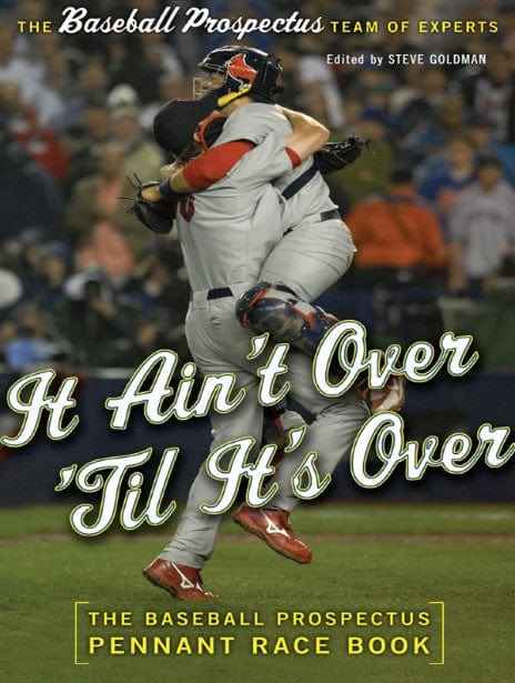 Marissa's Books & Gifts, LLC 9780465002849 It Ain't Over 'Til It's Over: The Baseball Prospectus Pennant Race Book