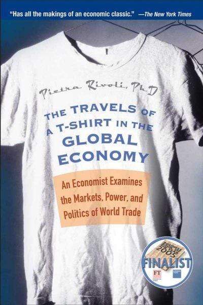 Marissa's Books & Gifts, LLC 9780470039205 The Travels Of A T-shirt In The Global Economy : An Economist Examines The Markets, Power, And Politics Of World Trade