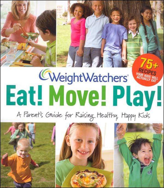 Marissa's Books & Gifts, LLC 9780470474204 Weight Watchers Eat! Move! Play!: A Parent's Guide for Raising Healthy, Happy Kids (Weight Watchers Lifestyle)