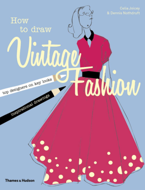 Marissa's Books & Gifts, LLC 9780500650370 How to Draw Vintage Fashion