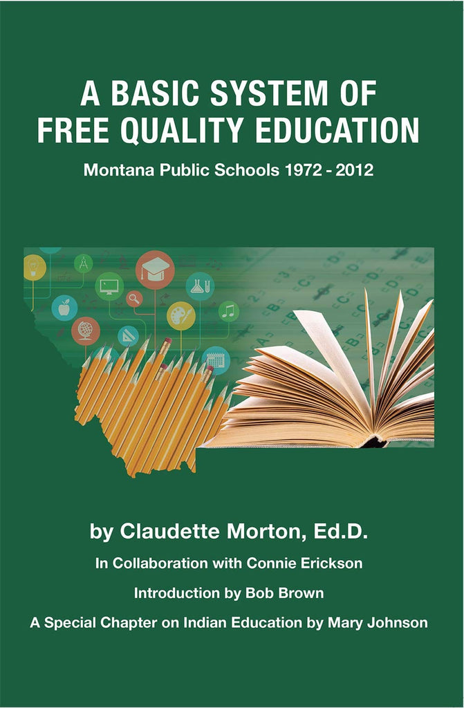Marissa's Books & Gifts, LLC 9780578425504 A Basic System of Free Quality Education: Montana Public Schools, 1972-2012