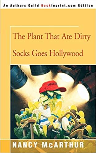 Marissa's Books & Gifts, LLC 9780595340637 The Plant That Ate Dirty Socks Goes Hollywood