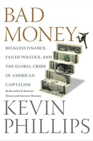 Marissa's Books & Gifts, LLC 9780670019076 Bad Money: Reckless Finance, Failed Politics, and the Global Crisis of American Capitalism