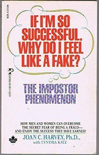 If I'm So Successful, Why Do I Feel Like A Fake? The Impostor Phenomenon - Marissa's Books