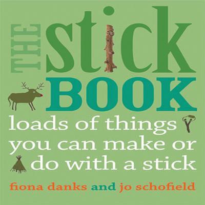 Marissa's Books & Gifts, LLC 9780711232419 The Stick Book: Loads Of Things You Can Make Or Do With A Stick (going Wild)