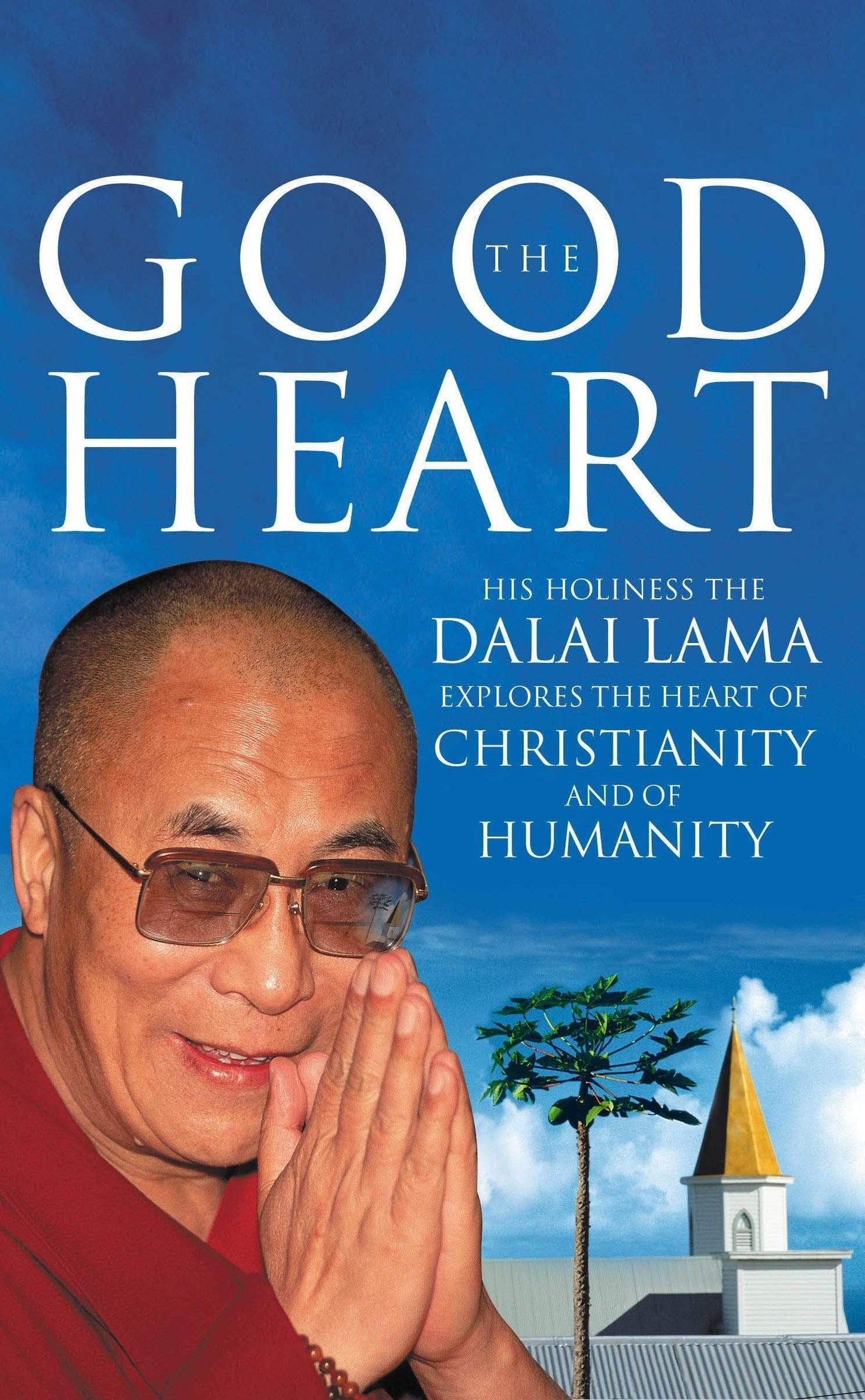 Marissa's Books & Gifts, LLC 9780712657037 The Good Heart : His Holiness the Dalai Lama Explores the Heart of Christianity - And of Humanity