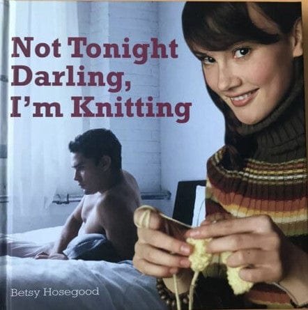 Marissa's Books & Gifts, LLC 9780715324073 Not tonight Darling, I'm Knitting
