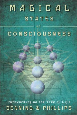 Marissa's Books & Gifts, LLC 9780738732824 Magical States of Consciousness: Pathworking on the Tree of Life (Llewellyn's Inner Guide)