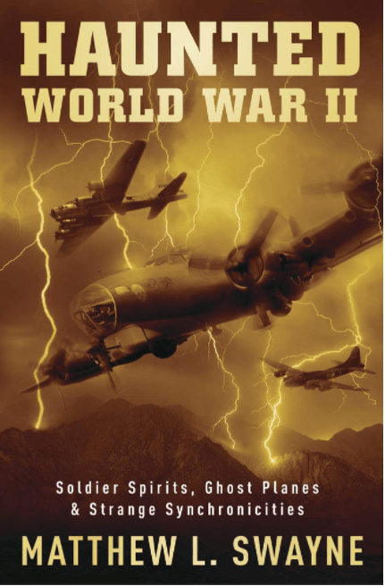 Marissa's Books & Gifts, LLC 9780738755793 Haunted World War II: Soldier Spirits, Ghost Planes & Strange Synchronicities