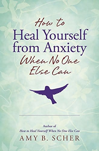 Marissa's Books & Gifts, LLC 9780738756462 How to Heal Yourself from Anxiety When No One Else Can