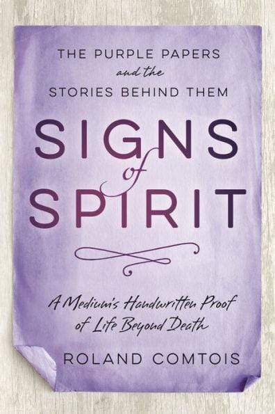 Marissa's Books & Gifts, LLC 9780738757452 Signs of Spirit: The Purple Papers and the Stories Behind Them