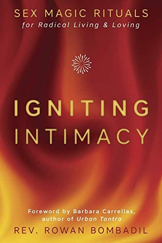 Marissa's Books & Gifts, LLC 9780738759227 Igniting Intimacy: Sex Magic Rituals for Radical Living & Loving