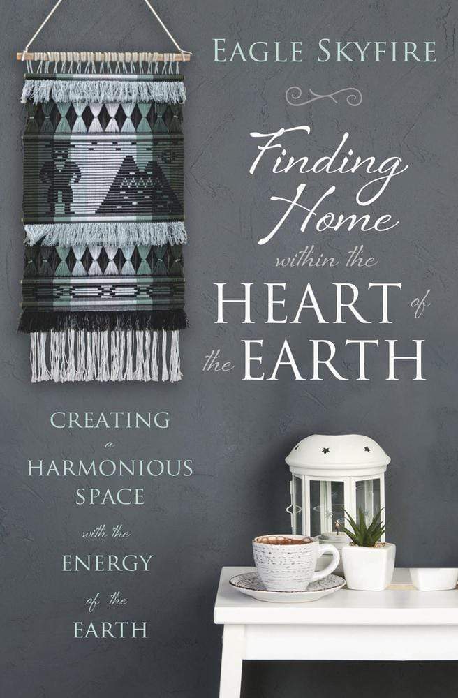 Marissa's Books & Gifts, LLC 9780738760667 Finding Home within the Heart of the Earth: Creating a Harmonious Space with the Energy of the Earth