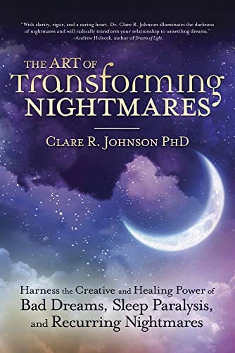 Marissa's Books & Gifts, LLC 9780738762906 The Art of Transforming Nightmares: Harness the Creative and Healing Power of Bad Dreams, Sleep Paralysis, and Recurring Nightmares