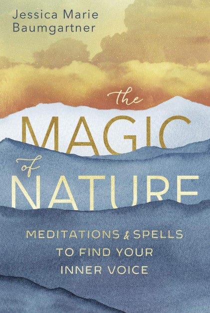 Marissa's Books & Gifts, LLC 9780738767857 The Magic of Nature: Meditations & Spells to Find Your Inner Voice
