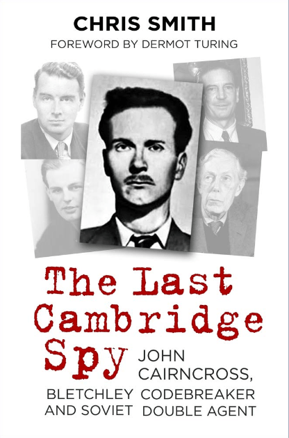 Marissa's Books & Gifts, LLC 9780750981477 The Last Cambridge Spy: John Cairncross, Bletchley Codebreaker and Soviet Double Agent