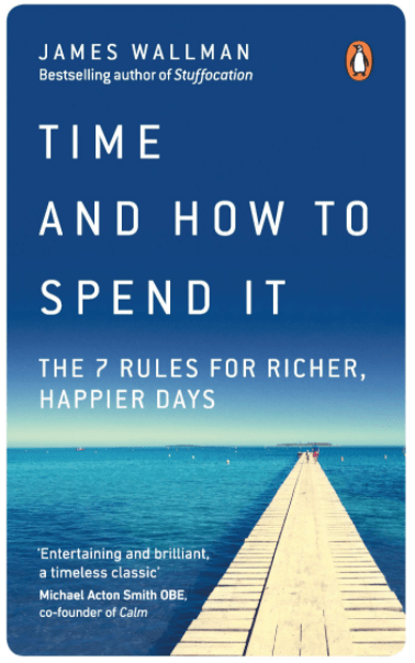 Marissa's Books & Gifts, LLC 9780753552650 Time and How to Spend It: The 7 Rules for Richer, Happier Days
