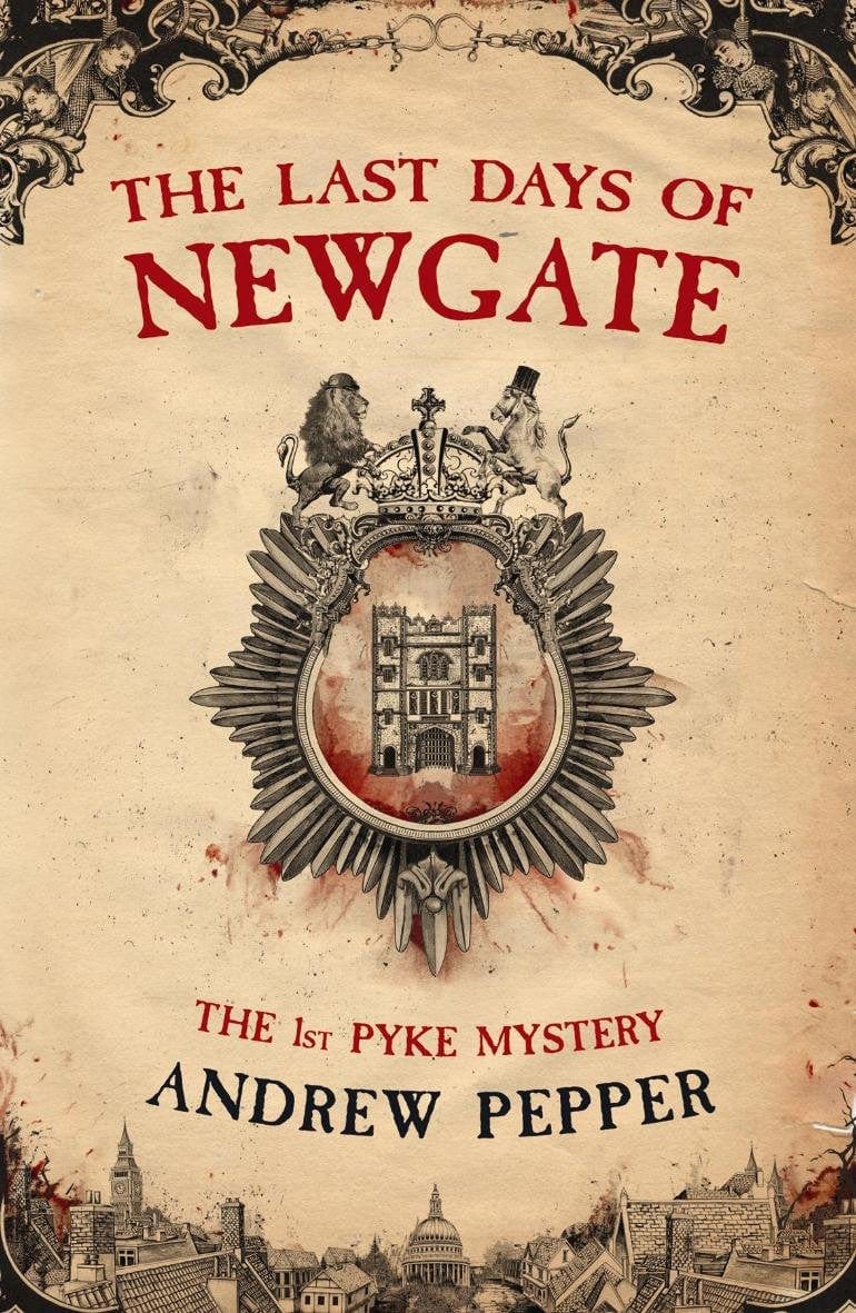 Marissa's Books & Gifts, LLC 9780753821688 The Last Days of Newgate: A Pyke Mystery (Book 1)